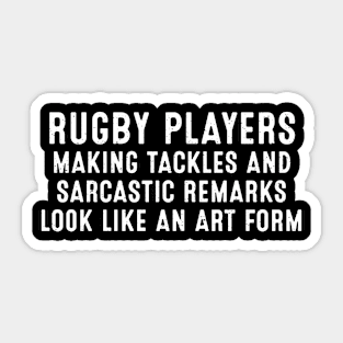 Rugby players Making tackles and sarcastic remarks look like an art form Sticker